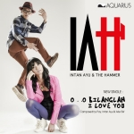 Aquarius Perkenalkan “Intan Ayu & The Hammer”